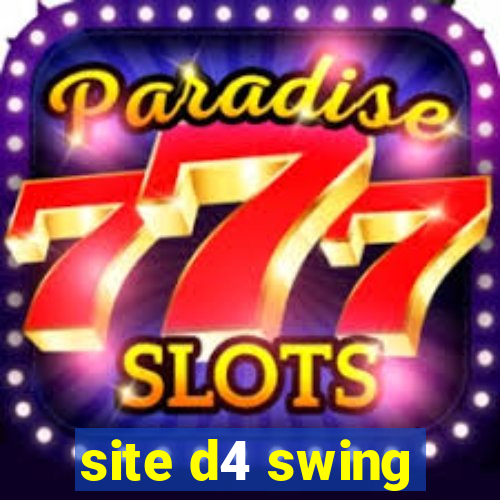 site d4 swing